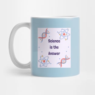 Science is the Answer, Celebrate the Beauty of Science, Science + Style = Perfect Combination Mug